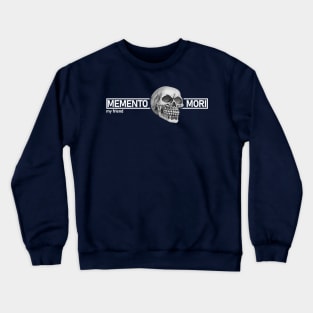 Memento mori Crewneck Sweatshirt